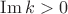 $\operatorname{Im} k > 0$