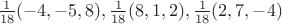 $\frac{1}{18}(-4, -5, 8), \frac{1}{18}(8, 1, 2), \frac{1}{18}(2, 7, -4)$