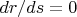 $dr/ds=0$