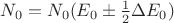 $N_{0}=N_{0}(E_{0} \pm \frac{1}{2}\Delta E_{0})$