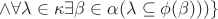 $\wedge \forall \lambda \in \kappa \exists \beta \in \alpha (\lambda \subseteq \phi(\beta)))\}$