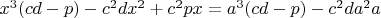 $x^3(cd-p)-c^2dx^2+c^2px=a^3(cd-p)-c^2da^2a$