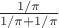 $\frac{1/\pi}{1/\pi+1/\pi}$