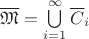 $ \overline{\mathfrak{M}} =\bigcup \limits_{i=1}^{\infty}{\overline C_i} $