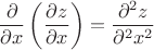 $$\dfrac{\partial}{\partial x}\left(\dfrac{\partial z}{\partial x}\right) = \dfrac{\partial^2 z}{\partial^2 x^2}$$