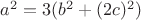 $a^2=3(b^2+(2c)^2)$