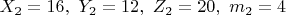 $X_2=16,~Y_2=12,~Z_2=20,~m_2=4$