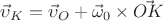 $\vec\upsilon_K=\vec\upsilon_O+\vec\omega_0\times\vec{OK}$ $\vec\upsilon_K=\vec\upsilon_O+\vec\omega_0\times\vec{OK}$
