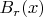 $B_r(x)$