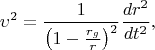 $$\upsilon^2=\frac{1}{\left(1-\frac{r_g}{r}\right)^2}\frac{dr^2}{dt^2},$$