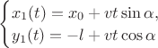 $\begin{cases} x_1(t)=x_0+vt \sin \alpha,\\ y_1(t)=-l+vt \cos \alpha\\ \end{cases}$