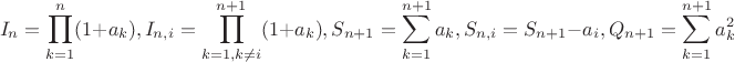 $$I_n=\prod \limits _{k=1}^{n}(1+a_k), I_{n,i}=\prod \limits _{k=1,k\ne i}^{n+1}(1+a_k),S_{n+1}=\sum \limits _{k=1}^{n+1}a_k,S_{n,i}=S_{n+1}-a_i, Q_{n+1}=\sum \limits _{k=1}^{n+1}a_k^2$$