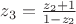 $z_3=\frac {{z_2}+1} {1-{z_2}}$