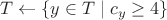 $T \leftarrow \{ y\in T\mid c_y\geq 4\}$
