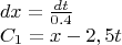 $$
\begin{array}{l}dx=\frac{dt}{0.4}\\C_{1}=x-2,5t\end{array}$$