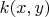 $k(x, y)$