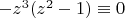 $ -z^3(z^2-1)\equiv 0\modp$