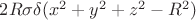 $2R\sigma\delta (x^{2}+y^{2}+z^{2} - R^{2})$ $2R\sigma\delta (x^{2}+y^{2}+z^{2} - R^{2})$