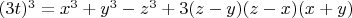 $(3t)^3=x^3+y^3-z^3+3(z-y)(z-x)(x+y)$