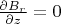 $\frac{\partial B_r}{\partial z} = 0$