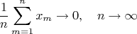 $$\frac{1}{n}\sum_{m=1}^n x_m\to 0,\quad n\to\infty$$