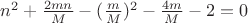 $n^2+\frac {2mn} {M}-(\frac {m} {M})^2-\frac {4m} {M}-2=0$