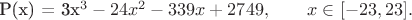 P(x) = 3x^3 - 24x^2 - 339x +2749, \qquad x \in [-23, 23].