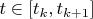 $t\in[t_k,t_{k+1}]$