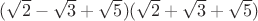 $(\sqrt{2}-\sqrt{3}+\sqrt{5})(\sqrt{2}+\sqrt{3}+\sqrt{5})$
