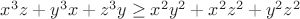 $x^3z+y^3x+z^3y \ge x^2y^2+x^2z^2+y^2z^2$