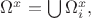 \Omega^{x}=\bigcup \Omega^{x}_{i},