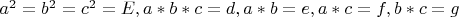 $a^2=b^2=c^2=E, a*b*c=d, a*b=e, a*c=f, b*c=g$