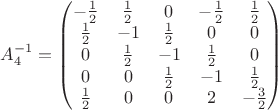 $A_4^{-1}=\begin{pmatrix}-\frac 12&\frac 12&0&-\frac 12&\frac 12\\ \frac 12&-1&\frac 12&0&0\\ 0&\frac 12&-1&\frac 12&0\\ 0&0&\frac 12&-1&\frac 12\\ \frac 12&0&0&2&-\frac 32\end{pmatrix}$
