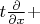 $t\frac{\partial}{\partial x} + $