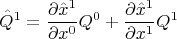 $$ \hat{Q}^{1}=\frac{\partial \hat{x}^1}{\partial x^0} Q^0+\frac{\partial \hat{x}^1}{\partial x^1} Q^1 $$