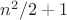 $n^2/2+1$