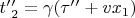 $t&rsquo;&rsquo;_{2} = \gamma(\tau&rsquo;&rsquo; + vx_{1})$