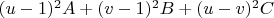 $(u-1)^2A+(v-1)^2B+(u-v)^2C$