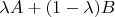 $\lambda A + (1-\lambda) B$
