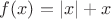 $f(x)=|x|+x$