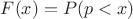 $F(x)=P(p<x)$
