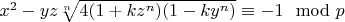 $x^2-y z \sqrt[n]{4(1+k z^n)(1-k y^n)} \equiv -1 \mod p$