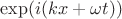 $\exp(i(kx+\omega t))$