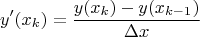 $$y'(x_k)=\frac{y(x_{k})-y(x_{k-1})}{\Delta x}$$