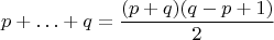 $$p+\ldots+q=\frac{(p+q)(q-p+1)}{2}$$
