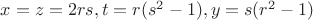 $x=z=2rs,t=r(s^2-1),y=s(r^2-1)$