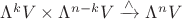 $\Lambda^kV\times\Lambda^{n-k}V\xrightarrow{\wedge}\Lambda^nV$
