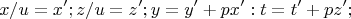 $$
x/u=x'; z/u=z'; y= y' +px': t = t'+pz'; $
$