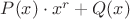 $P(x)\cdot x^r + Q(x)$