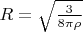 $R=\sqrt{\frac{3}{8\pi\rho}}$